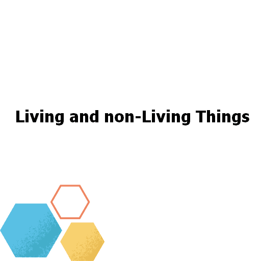 Living and non-Living Things